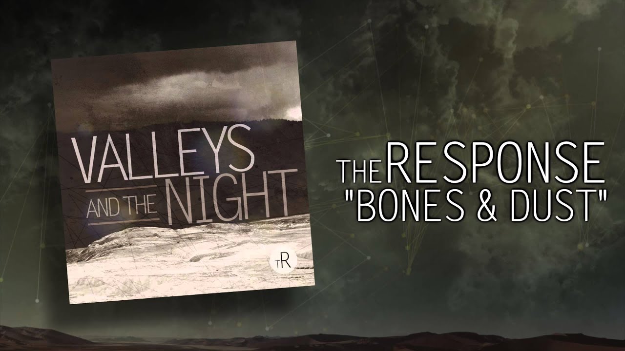 "Bones & Dust" Official Version | theRESPONSE
