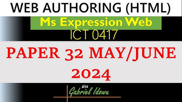 IGCSE || ICT 0417 || May/June 2024 || Paper 32 || Web Authoring Using Ms Expression Web