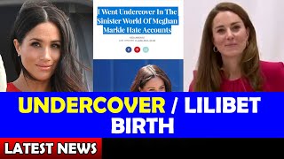 Undercover / Lilibet / Birth / Meghan and Harry Latest News