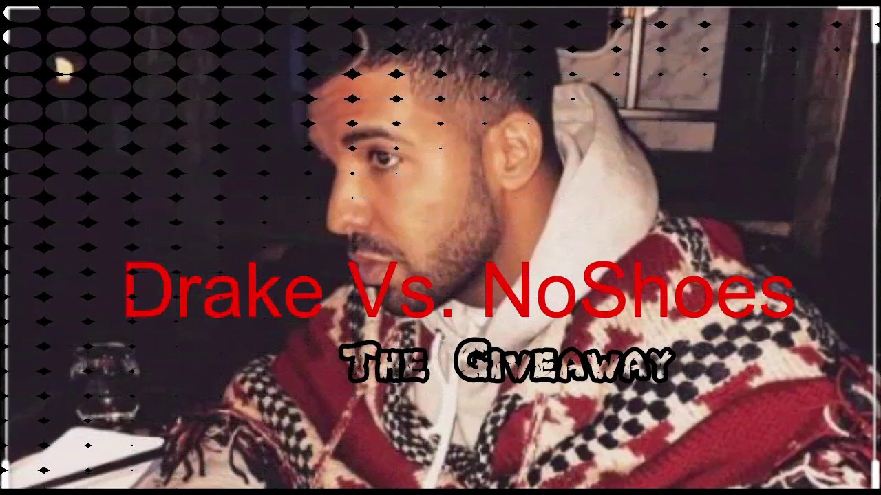 Drake Vs  NoShoes (The Giveaway official audio)