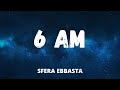 Sfera Ebbasta - 6AM (Testo/Lyrics)