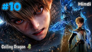 An Unstoppable Boy Rises to Restore His Fallen Dragonblood Warrior Clan | Coiling Dragon Part 10