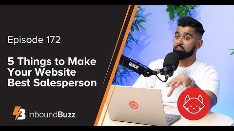 5 Things to Make Your Website Best Salesperson | Episode 172 #inboundbuzz