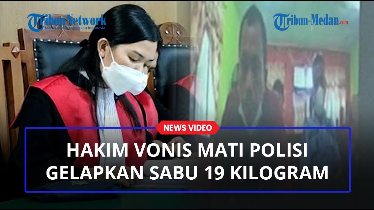 TERUNGKAP Alasan Hakim Berani Vonis Mati Polisi Gelapkan Sabu 19 Kilogram Hasil Tangkapan
