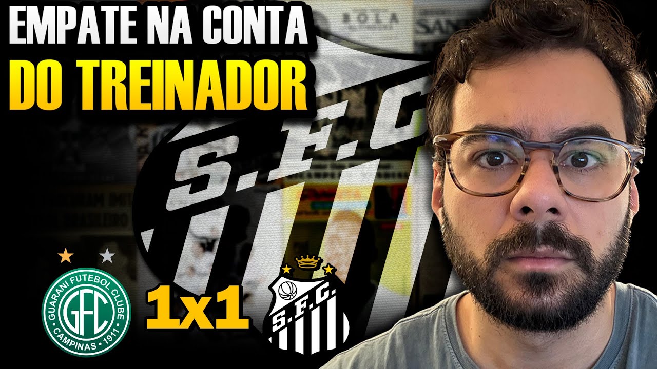🔴 LIVE PÓS-GUARANI 1 X 1 SANTOS