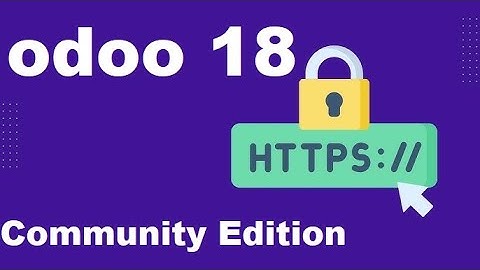 Como instalar Odoo 18 Community Edition en VPS con certificado de seguridad SSL