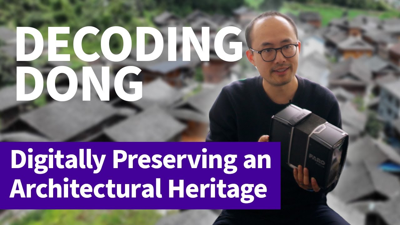 Decoding Dong | Digitally Preserving their Architectural Heritage