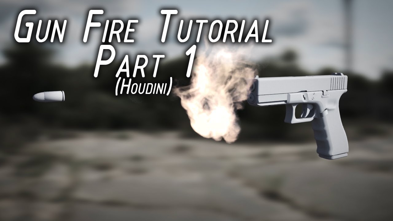 Gun Fire Houdini Tutorial (Part 1)