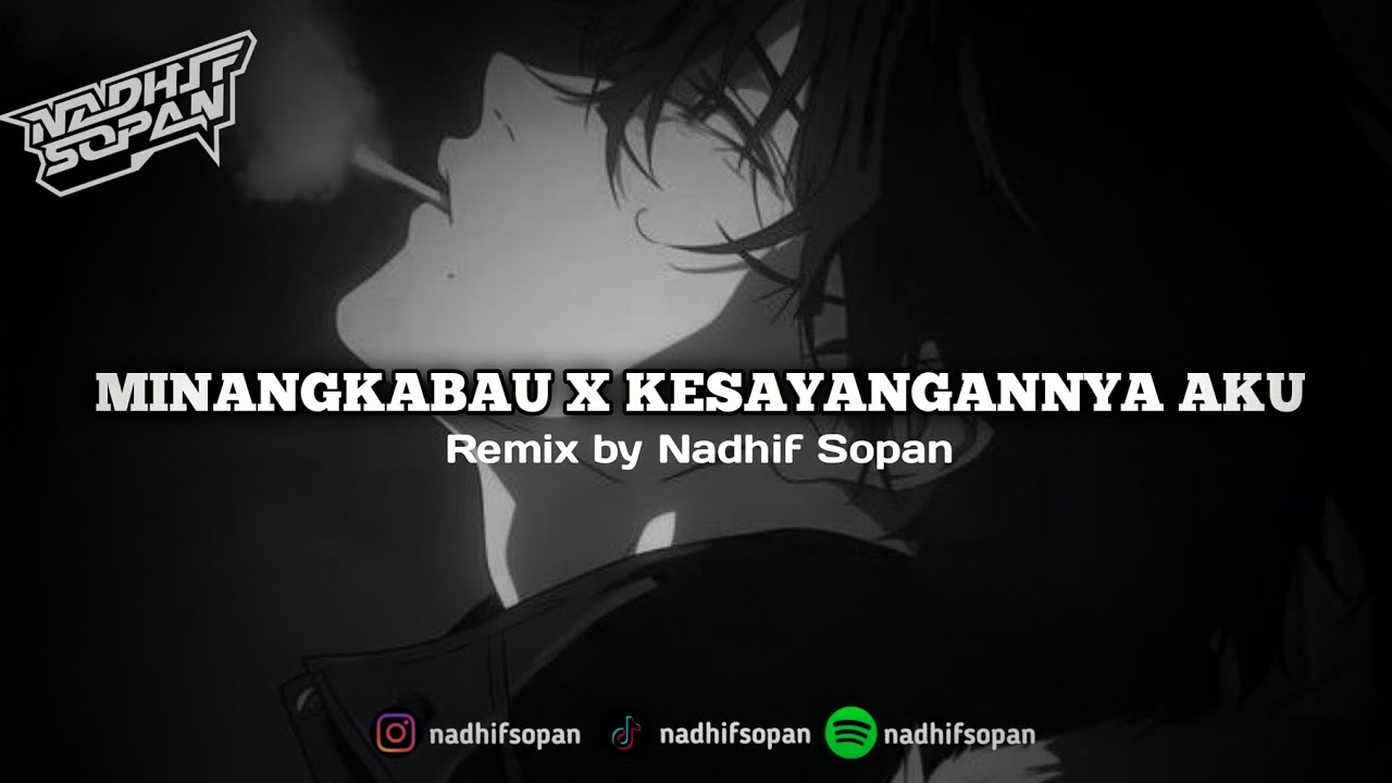 ( SIUL SAD ) MINANGKABAU X KESAYANGAN NYA AKU BY NADHIF SOPAN
