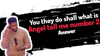 You they do shall what is angel tell me number 2 answer || Pas iren will not kill someone with laugh