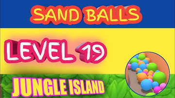 How To Play Sand Balls Level 19 Of Jungle Island Easy Gameplay in Full HD ✓ Sand Balls All Levels