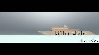 KILLER WHALE*