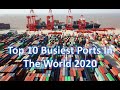Top 10 Busiest Ports In The World 2020