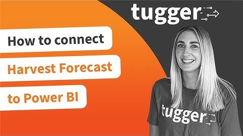 How to connect Harvest Forecast to Power BI