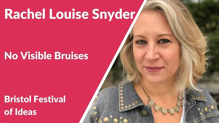 Rachel Louise Snyder: No Visible Bruises (Bristol ...