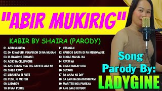 'ABIR MUKIRIG' - KABIR BY SHAIRA (PARODY) 💥 NONSTOP SONG PARODY by LadyGine - Bisaya Version 2024