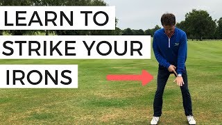 How to Strike Your Irons Pure EVERY TIME!