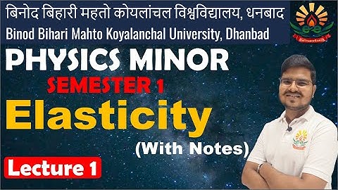 BBMKU B.Sc. PHYSICS MINOR | ELASTICITY | WITH NOTES | LECTURE 1 | SEMESTER 1 #e2eclasses