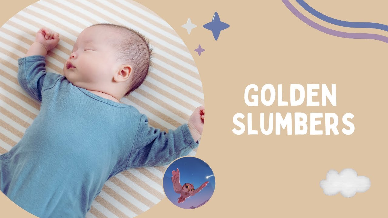 Watch Golden Slumbers (Lullaby) | Baby Sleep Music by The Night Owl on YouTube