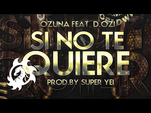 Ozuna Ft. D. Ozi - Si No Te Quiere (Official Audio) | Pre-Classic Odisea II