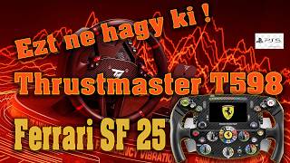 Fantasztikus páros ! Thrustmaster T598 + Ferrari SF25
