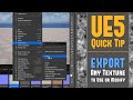UE5 Quick Tip 40: Export Any Texture Out of UE5 to Use and Modify
