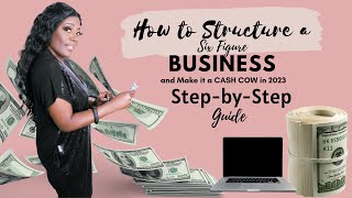 How to Structure a Business | Step-by-Step Guide to Earning Six Figures in 2023