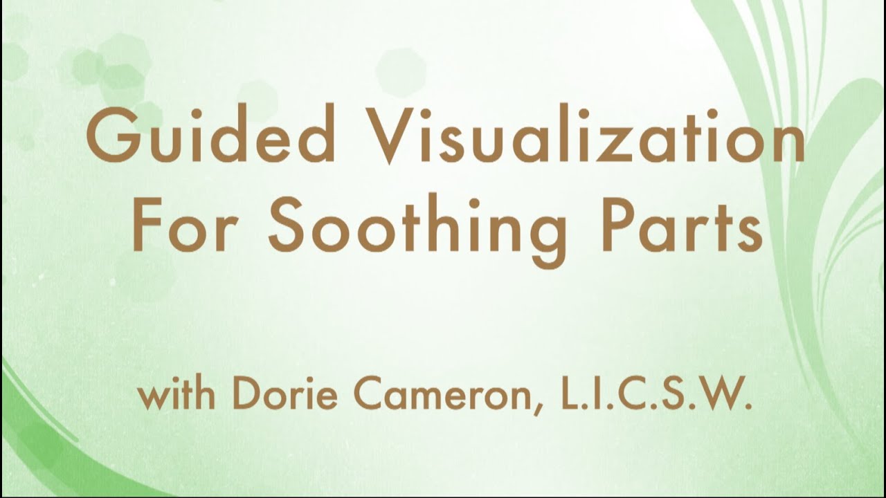 Guided Visualization For Soothing Parts - YouTube