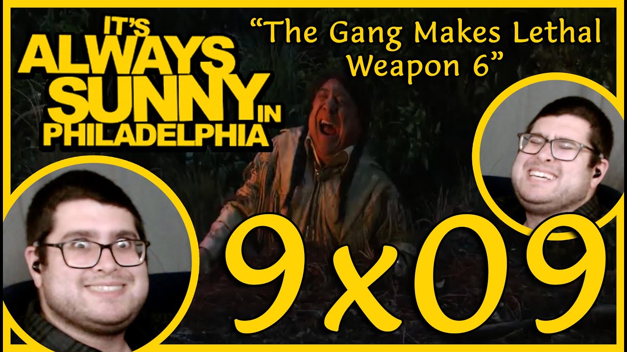  It's Always Sunny 9x09 "The Gang Makes Lethal Weapon 6" Reaction