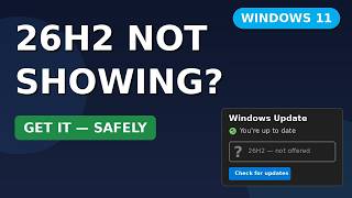 Windows 11 26H2 Not Showing Up Here's How to Get the Update (2026)