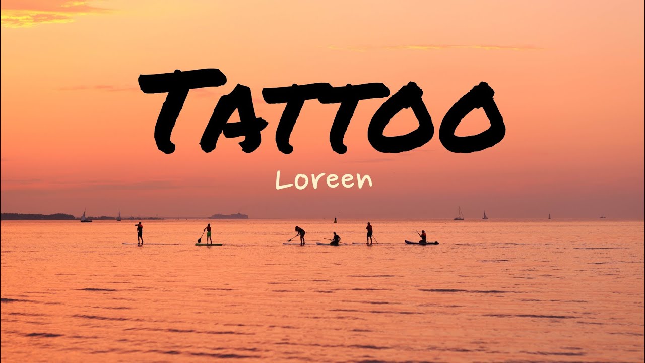 Loreen Tattoo (lyrics) violins playin and the angles cryin when