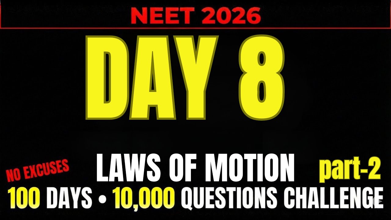 NEET 2026/ DAY 8/ LAWS OF MOTION PART-2/100 DAY 10000 QUESTION CHALLENGE