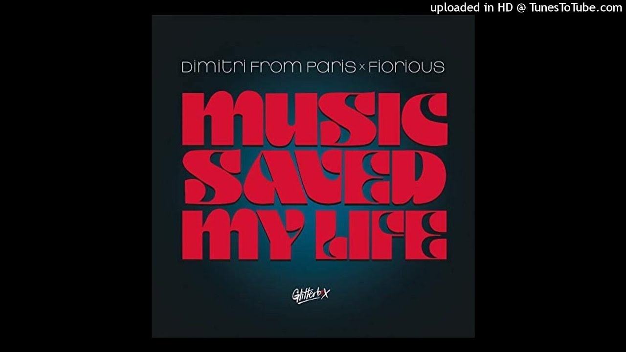Watch Dimitri From Paris x Fiorious - Music Saved My Life on YouTube Watch Dimitri From Paris x Fiorious - Music Saved My Life on YouTube