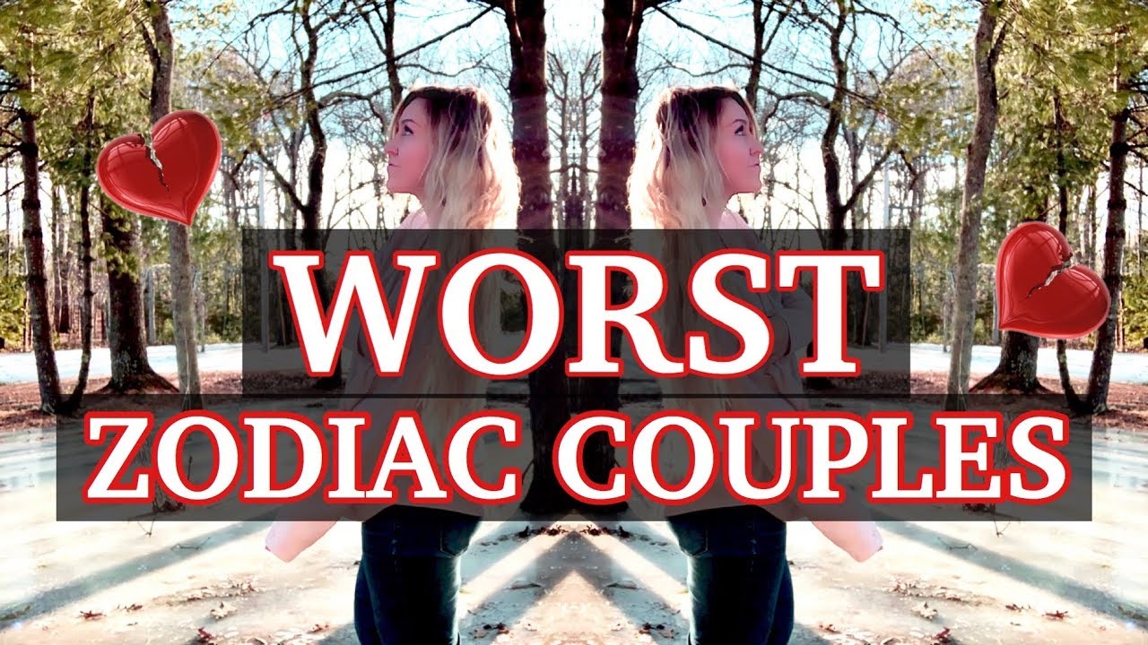 Zodiac couples worst 13 Worst