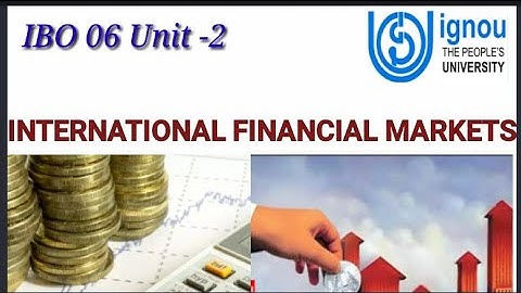 IBO06 Unit-2| International Financial Markets| Debt Instruments | IGNOU|