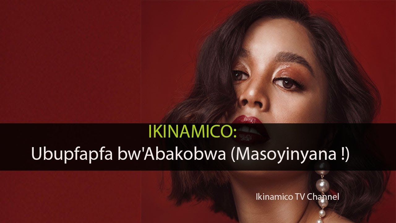 Ikinamico yakunzwe cyane: Ubupfapfa bw'Abakobwa | Ikinamico za mbere ya 1994 (Masoyinyana)