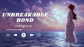 Integora - Unbreakable bond (Official Lyrics)