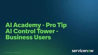 AI Academy Pro Tip  - AI Control Tower: Business Users