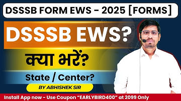 DSSSB EWS 2025 Explained ✅ | Own State, Delhi, Central EWS – What to Fill? Final by Abhishek Sir