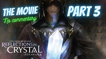 FFXIV 5.3 The Movie - No Commentary - Reflections in Crystal - Quest 3 - Fraying Threads