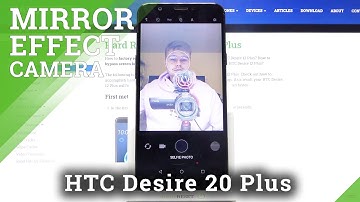 How to Turn Off Selfie Camera Mirror Effect on HTC Desire 12 Plus – Mirror Effect