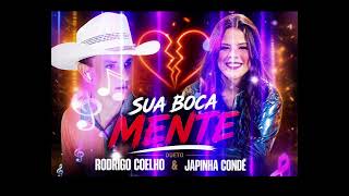 Sua boca mente - Dueto -  Rodrigo Coelho & Japinha Conde. 