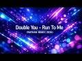 Double You Run To Me NATHAN REMIX 2026 