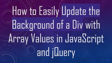 How to Easily Update the Background of a Div with Array Values in JavaScript and jQuery
