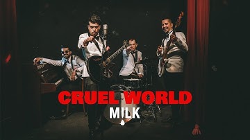 Milk - Cruel World [Official Video]