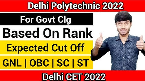 Delhi Polytechnic 2022 : Based On Rank Expected Cut Off || For Govt College All Category : Cet 2022
