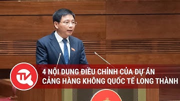 4 nội dung điều chỉnh của dự án Cảng hàng không quốc tế Long Thành | Truyền hình Quốc hội Việt Nam