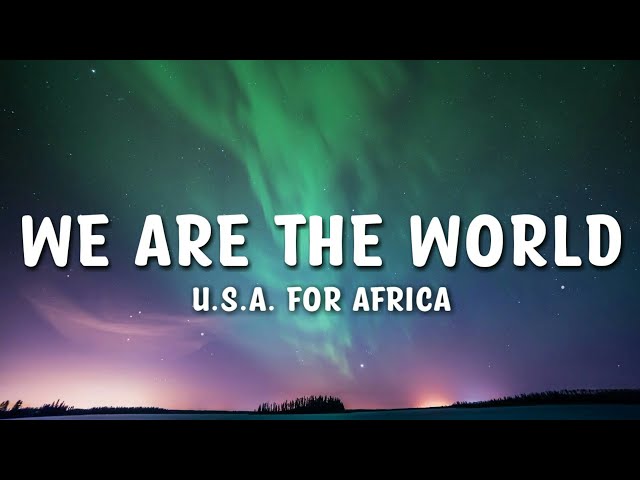 U.S.A. for Africa - We Are The World (Lyrics) class=