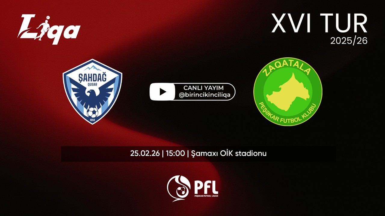I Liqa 2025/2026 mövsümü XVI tur “Şahdağ Qusar” – “Zaqatala”