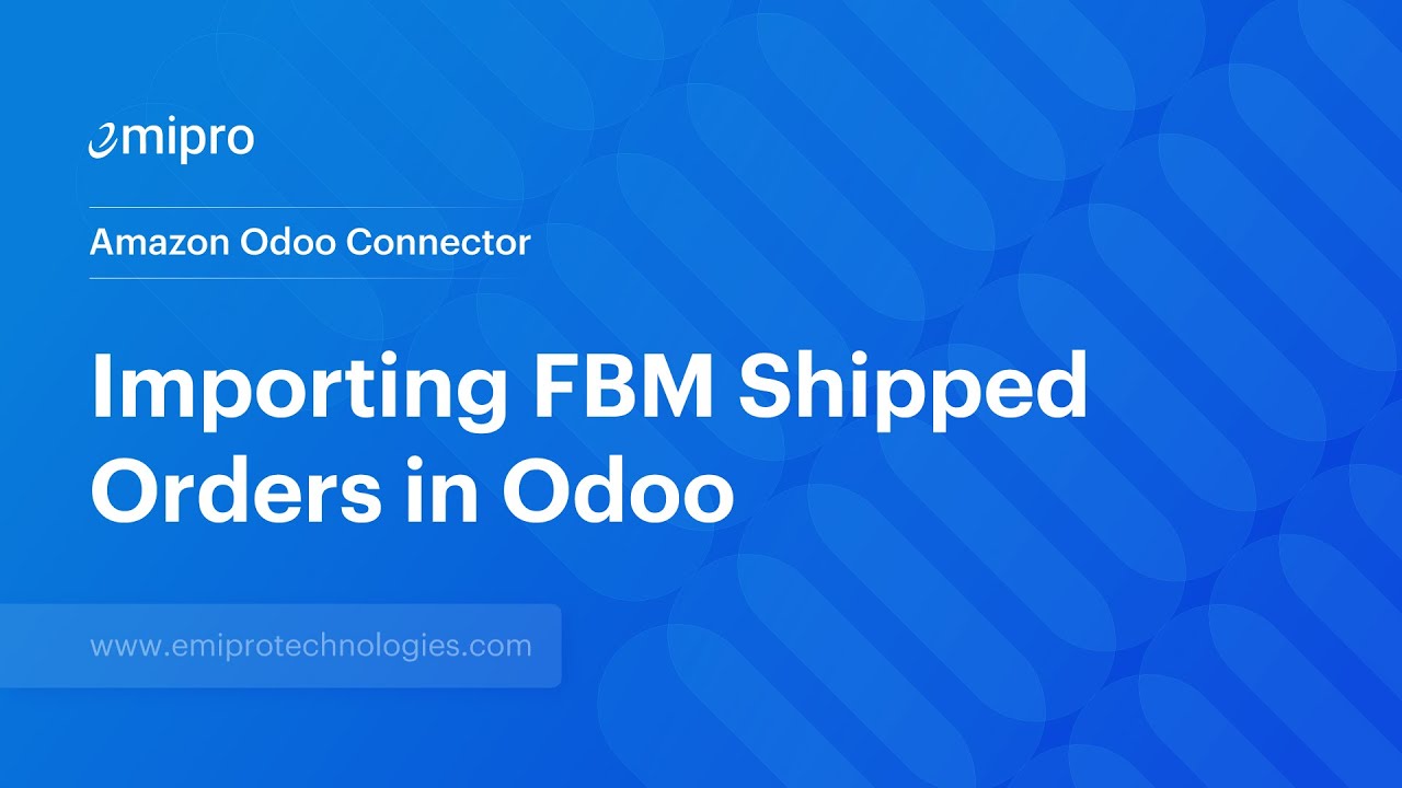 Importing FBM Shipped Orders in Odoo | Amazon Odoo Connector - YouTube